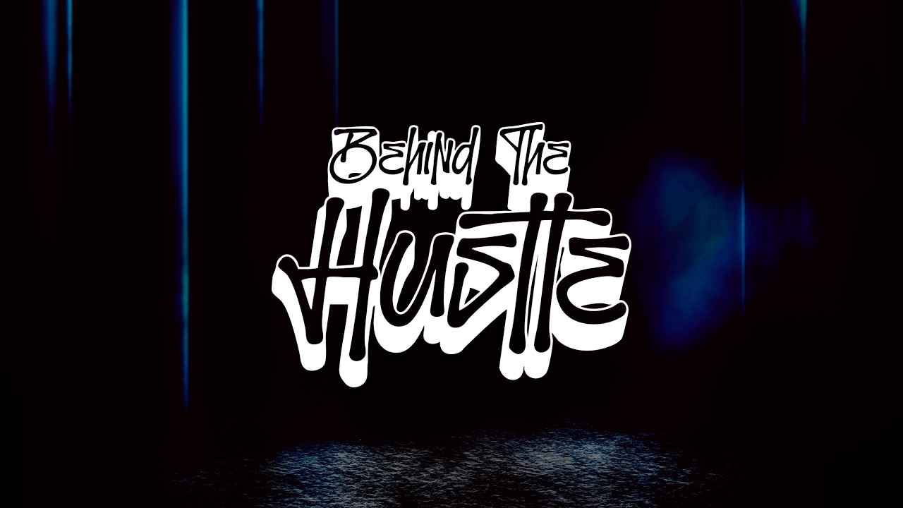 Behind The Hustle, an original series on 3Xtra